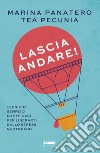 Lascia andare!. E-book. Formato EPUB ebook