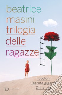 Trilogia delle ragazze. E-book. Formato EPUB ebook di Beatrice Masini