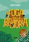 Fuga dalla preistoria. E-book. Formato EPUB ebook di Geoff Rodkey