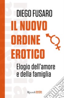 Il nuovo ordine erotico. E-book. Formato EPUB ebook di Diego Fusaro