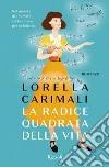 La radice quadrata della vita. E-book. Formato EPUB ebook di Lorella Carimali