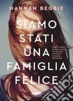 Siamo stati una famiglia felice. E-book. Formato EPUB ebook