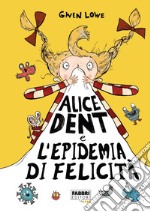 Alice Dent e l'epidemia di felicità. E-book. Formato EPUB ebook