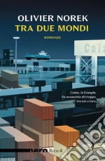 Tra due mondi (Nero Rizzoli). E-book. Formato EPUB