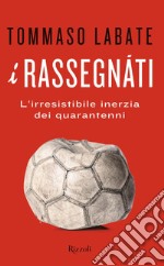 I rassegnati. E-book. Formato EPUB ebook