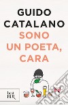 Sono un poeta, cara. E-book. Formato EPUB ebook di Guido Catalano