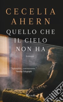 Quello che il cielo non ha. E-book. Formato EPUB ebook di Cecelia Ahern