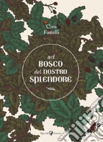 Nel bosco del nostro splendore. E-book. Formato EPUB ebook