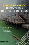 Il fantasma del ponte di ferro (Nero BUR). E-book. Formato EPUB ebook