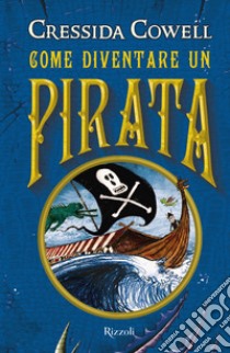 Come diventare un pirata. E-book. Formato EPUB ebook di Cressida Cowell