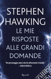 Le mie risposte alle grandi domande. E-book. Formato EPUB ebook di Stephen W. Hawking