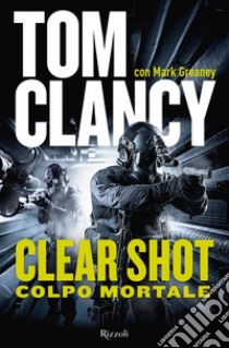 Clear Shot. E-book. Formato EPUB ebook di Tom Clancy