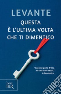 Questa è l'ultima volta che ti dimentico. E-book. Formato EPUB ebook di Levante