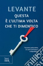 Questa è l'ultima volta che ti dimentico. E-book. Formato EPUB ebook