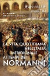 La vita quotidiana nell'Italia Meridionale ai tempi dei Normanni. E-book. Formato EPUB ebook