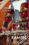La vita quotidiana in Egitto ai tempi di Ramses. E-book. Formato EPUB ebook