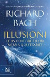 Illusioni. E-book. Formato EPUB ebook di Richard Bach