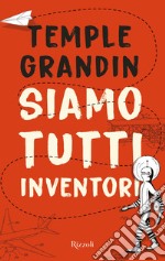 Siamo tutti inventori. E-book. Formato EPUB ebook