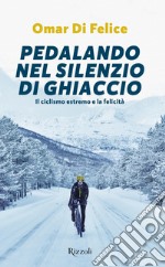 Pedalando nel silenzio di ghiaccio. E-book. Formato EPUB ebook