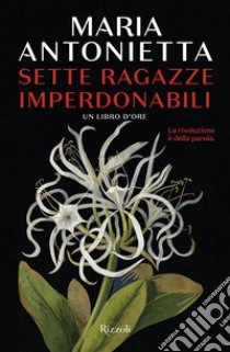 Sette ragazze imperdonabili. E-book. Formato EPUB ebook di Maria Antonietta