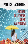 L'odore dell'erba dopo la pioggia. E-book. Formato EPUB ebook