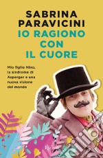 Io ragiono con il cuore. E-book. Formato EPUB ebook