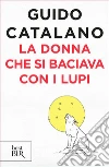 La donna che si baciava con i lupi. E-book. Formato EPUB ebook