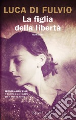 La figlia della libertà. E-book. Formato EPUB ebook