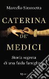 Caterina de' Medici. E-book. Formato EPUB ebook