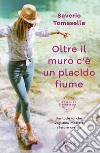 Oltre il muro c'è un placido fiume. E-book. Formato EPUB ebook