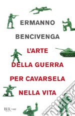 L'arte della guerra per cavarsela nella vita. E-book. Formato EPUB ebook