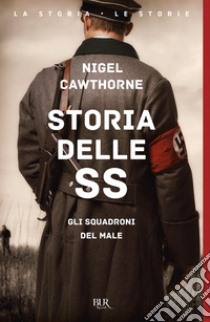 Storia delle SS. E-book. Formato EPUB ebook di Nigel Cawthorne