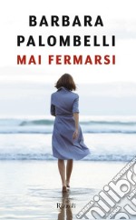 Mai fermarsi. E-book. Formato EPUB ebook