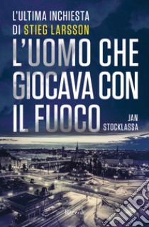 L'uomo che scherzava col fuoco. E-book. Formato EPUB ebook di Jan Stocklassa