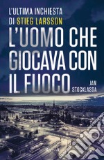 L'uomo che scherzava col fuoco. E-book. Formato EPUB