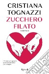 Zucchero filato. E-book. Formato EPUB ebook