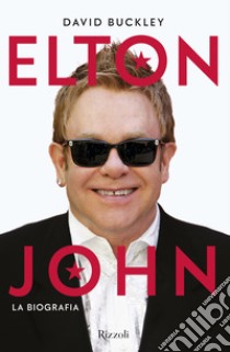 Elton John. La biografia. E-book. Formato EPUB ebook di David Buckley