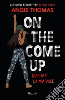 On the Come Up (versione italiana). E-book. Formato EPUB ebook di Angie Thomas