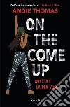 On the Come Up (versione italiana). E-book. Formato EPUB ebook