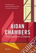 Non parlarmi d'amore. E-book. Formato EPUB ebook