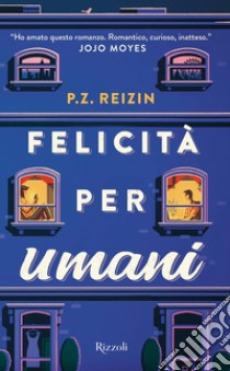 Felicità per umani. E-book. Formato EPUB ebook di P.z. Reizin