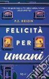 Felicità per umani. E-book. Formato EPUB ebook