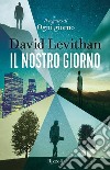 Il nostro giorno. E-book. Formato EPUB ebook