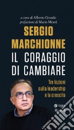 Sergio Marchionne. Il coraggio di cambiare. E-book. Formato EPUB ebook