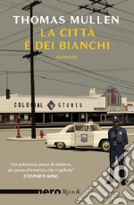 La città è dei bianchi (Nero Rizzoli). E-book. Formato EPUB ebook