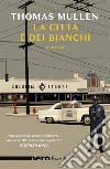 La città è dei bianchi (Nero Rizzoli). E-book. Formato EPUB ebook