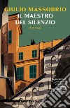 Il maestro del silenzio (Nero Rizzoli). E-book. Formato EPUB ebook