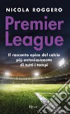 Premier League. La magia del calcio inglese. E-book. Formato EPUB ebook