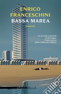 Bassa marea (Nero Rizzoli). E-book. Formato EPUB ebook di Enrico Franceschini