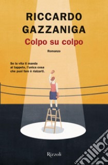 Colpo su colpo. E-book. Formato EPUB ebook di Riccardo Gazzaniga